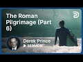 The Roman Pilgrimage, Vol  1, Part 6 (Romans 5:1 - 5:21)