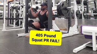 405 Pound Squat PR FAIL