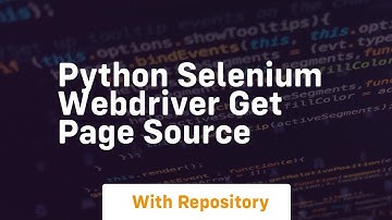 python selenium webdriver get page source