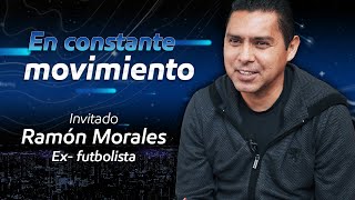 En constante movimiento con Ramoncito Morales