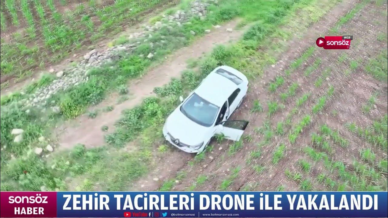 Zehir tacirleri drone ile yakalandı