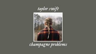 champagne problems - taylor swift (slowed+reverb)