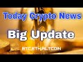 Quick Update for Crypto market || Today Big News..
