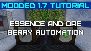 Modded 1.7 Tutorial :: Essence & Ore Berry Automation