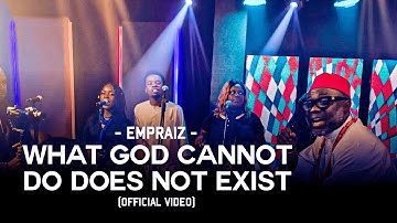 EMPRAIZ - What God Cannot Do Does Not Exist (Official Video)