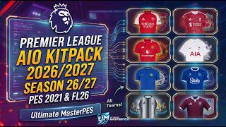 NEW Premier League 26/27 Kitpack | Realistic Kits for FL26 & PES 2021