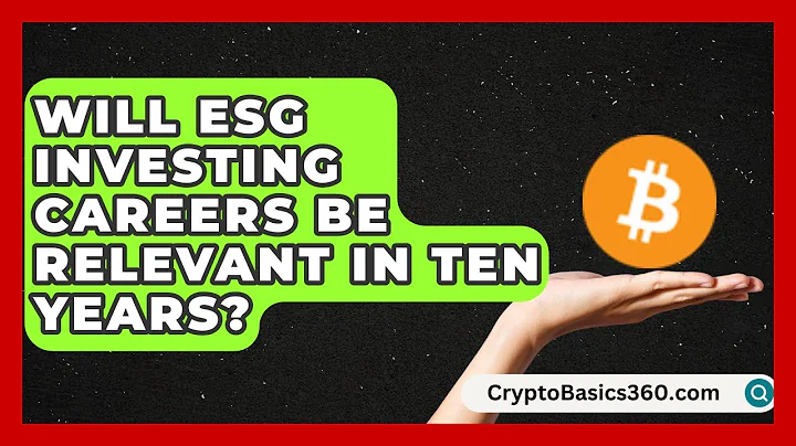 Will ESG Investing Careers Be Relevant in Ten Years? | Finance Job Strategist