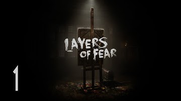 Layers of Fear - Walkthrough Part 1 Gameplay
