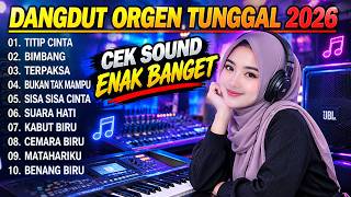 ALBUM ORGEN TUNGGAL DANGDUT 2026 - Jangan Dengar Kalau Gak Mau Ketagihan !!!