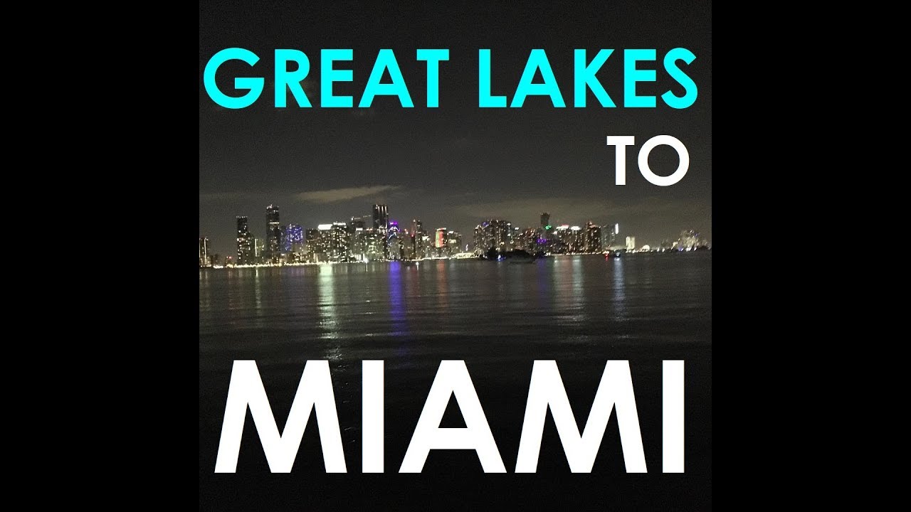 Great Lakes to Miami – WE DID IT! Lady K Sailing – Episode 33