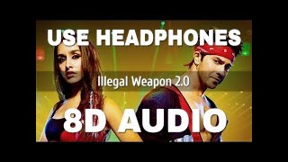 Illegal Weapon 2.0 (8D Audio) - Street Dancer 3D || Varun Dhawan || Shradha Kapoor