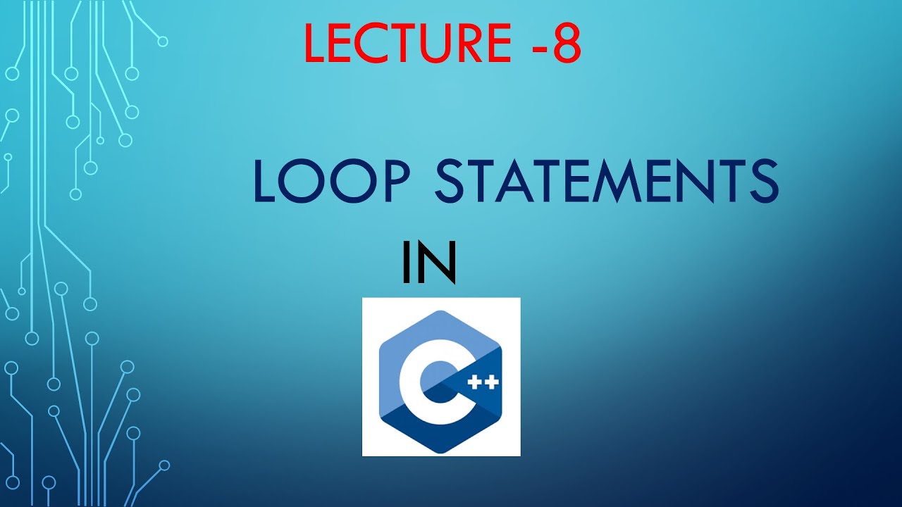 8. LOOP STATEMENTS IN C++ - YouTube