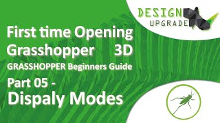 Grasshopper3D Beginners Guide I Part 05 I Display Modes I Grasshopper 3D Bootcamp I Design Upgrade