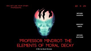 Professor Mindrot: The Elements of Moral Decay