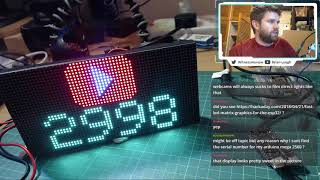 Making Monday  Getting An 64x32 Rgb Matrix Working With An Esp32 was  On Twitch
