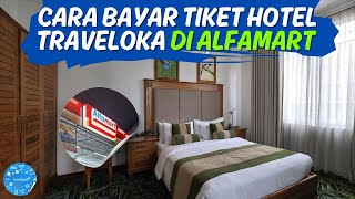 CARA BAYAR TIKET HOTEL TRAVELOKA MELALUI ALFAMART - CARA BOOKING HOTEL MURAH TRAVELOKA DI ALFAMART
