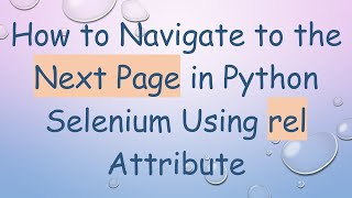 How to Navigate to the Next Page in Python Selenium Using rel Attribute