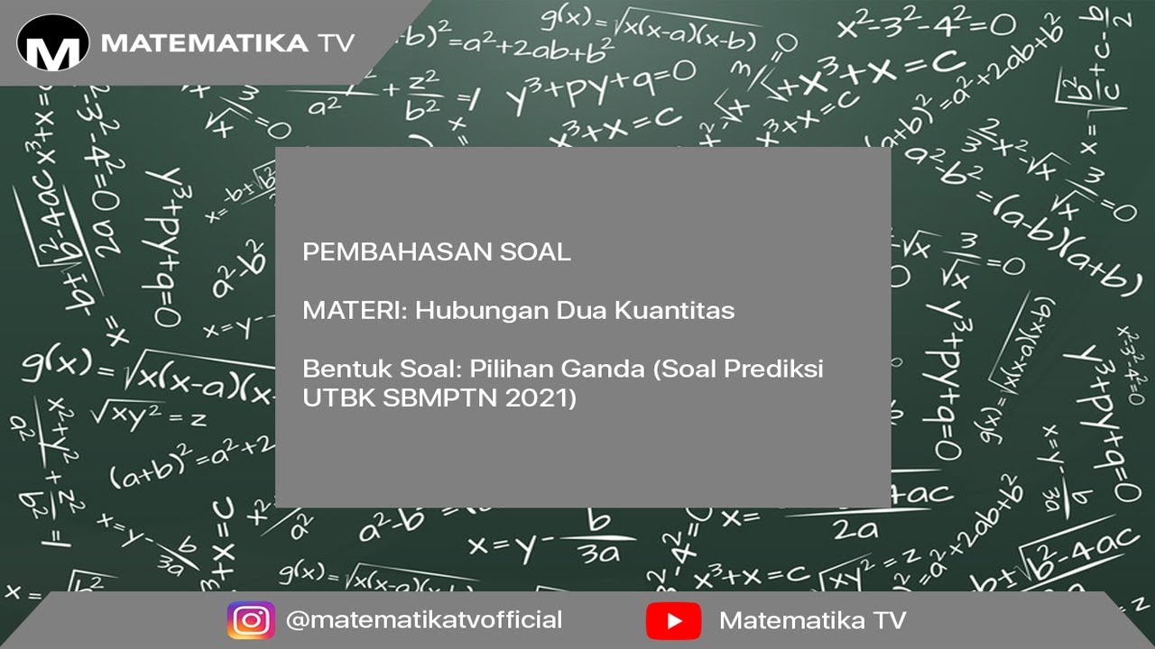 Matematika Tv Pembahasan Soal Prediksi Utbk Sbmptn 2021 Hubungan Dua Kuantitas 006 Youtube