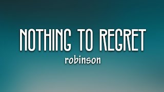 Robinson - Nothing to Regret (Lyrics)