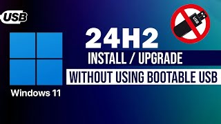 Install Windows 11 24H2 Without Bootable Device | Alternative Methods