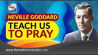 Neville Goddard Teach Us To Pray (with discussion)