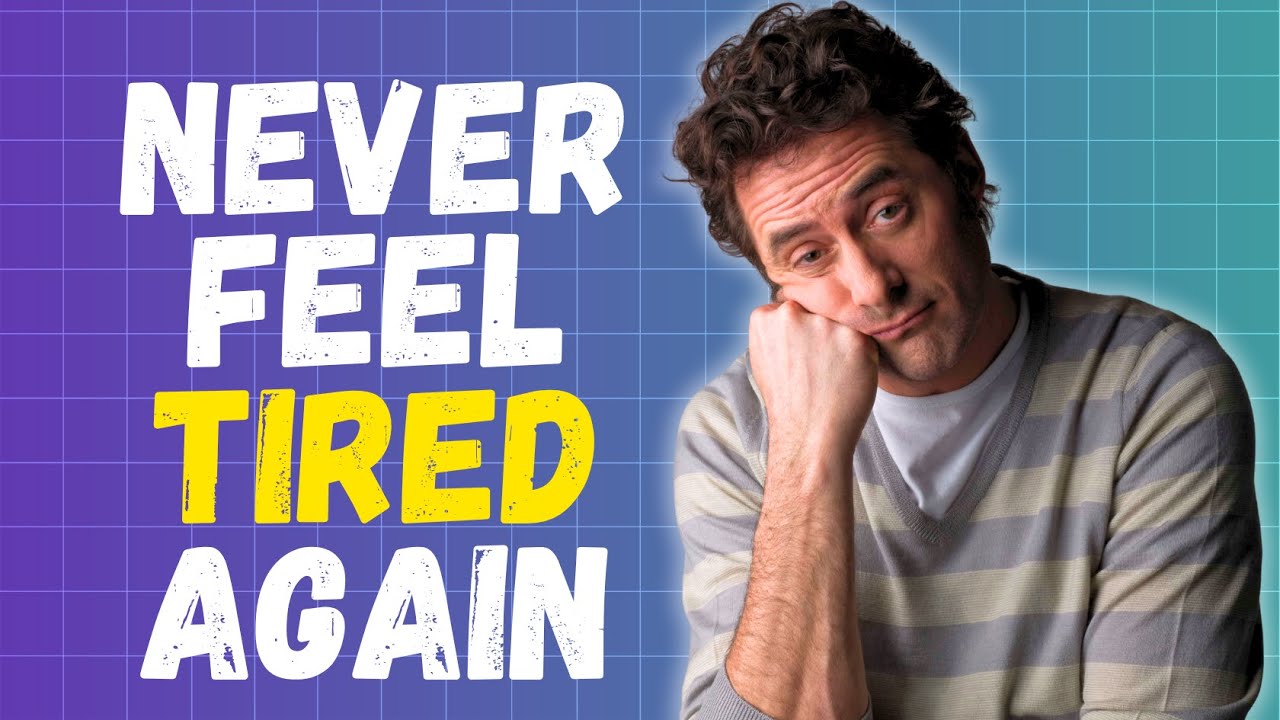 Why You Feel Tired All the Time — And How to Fix It - YouTube