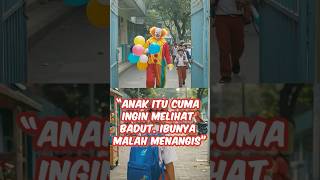 anak Itu Cuma Ingin Melihat Badut Ibunya Malah Menangis