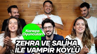 Zehra Güneş ve Saliha Şahin ile Vampir Köylü Oynadık! | Kanepe Oyuncuları