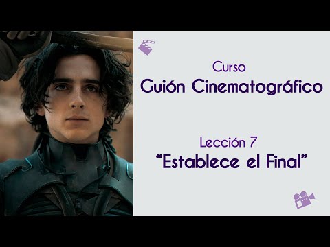 #7 - ESTABLECE EL FINAL - Curso Guión Cinematográfico
