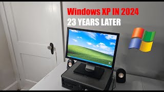 Using Windows XP In 2024 (23 Years Later): Is It Usable?