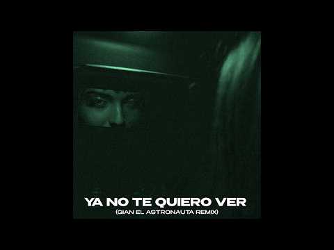 RØZ, Joalin - Ya no te quiero ver (Gian el astronauta Remix)