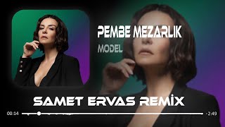 Model - Pembe Mezarlık ( Samet Ervas Remix ) Affet Bu Gece Ölmek İstedim Resimi