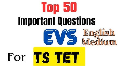 TOP 50 Important Questions in EVS for TS TET Paper-1||Let