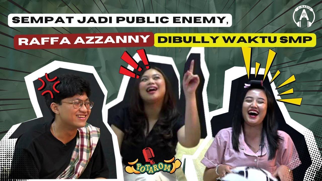 [A-Podcast] Potarom #1: Sempat Jadi Public Enemy, Raffa Azzanny Dibully Waktu SMP