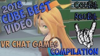 Cube best VR CHAT GAMES COMPILATION video 2018