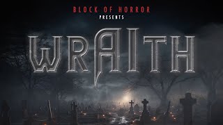 Block of Horror Presents: WrAIth - Episode #4