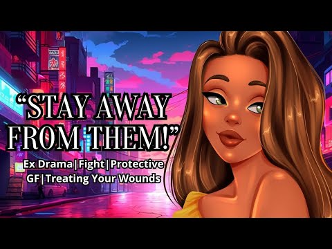 ASMR| STAY AWAY FROM THEM! [Ex Drama][TW*][Protective GF]