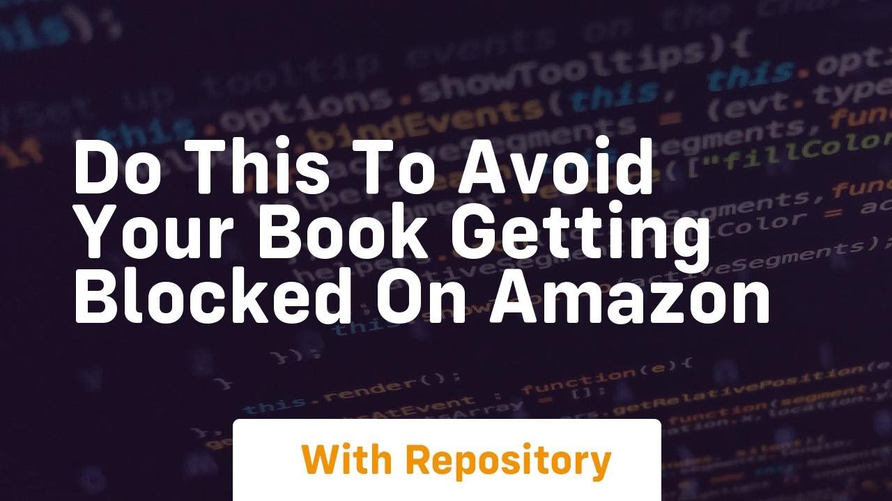 Do this to avoid your book getting blocked on amazon