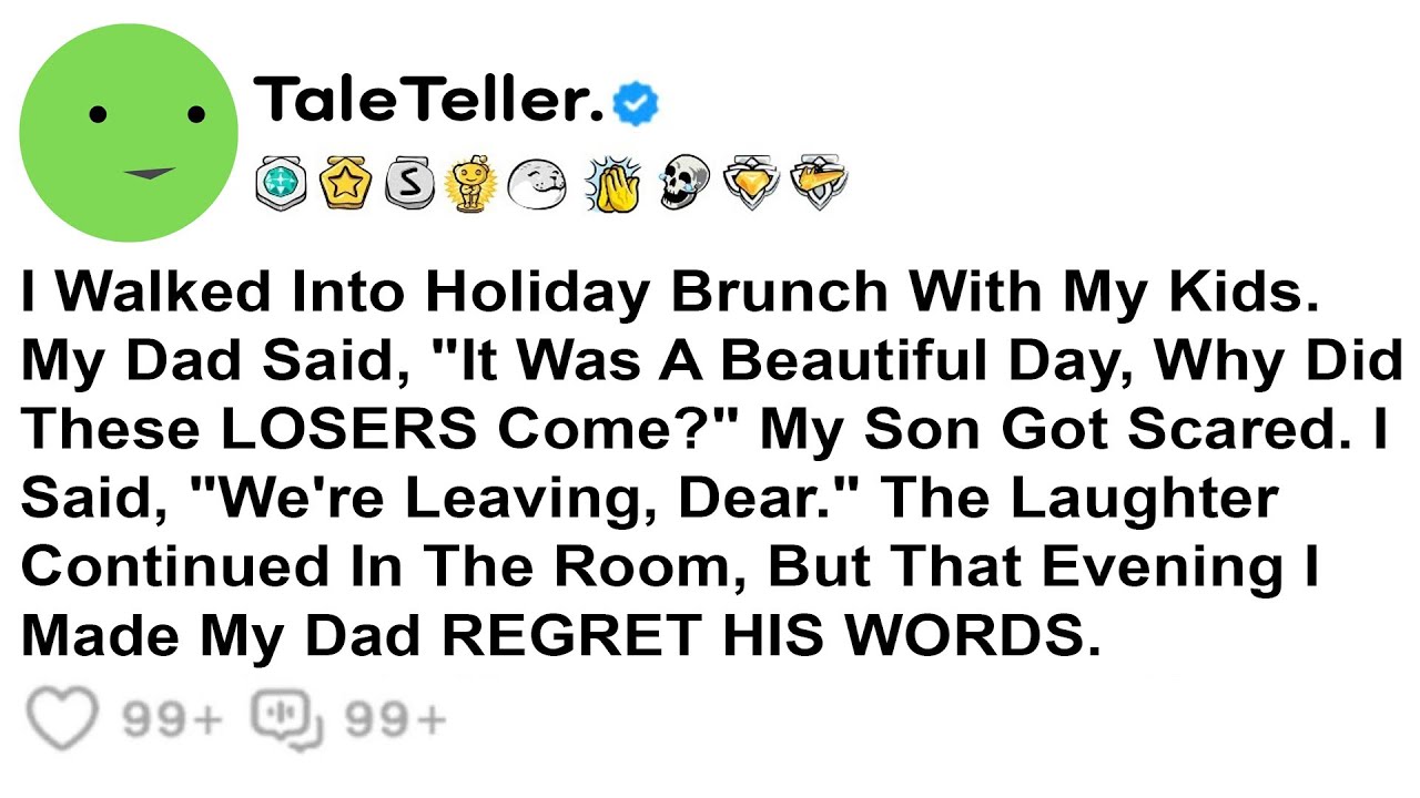 I Walked Into Holiday Brunch With My Kids. My Dad Said “It Was A Beautiful Day, Why Did These Losers