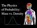 The physics of probability mass and density functions