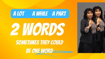 A while - one word or two?  A lot - 2 words