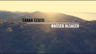 Sabah Ezgisi - Nasser Alsaeed - Arabıcsong[اغنيةعربية] Arapça Süper Ezgi [HD]