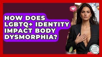 How Does LGBTQ+ Identity Impact Body Dysmorphia? - Inside Body Image