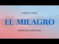 El Milagro - Marcos Yaroide (Video Lyric)