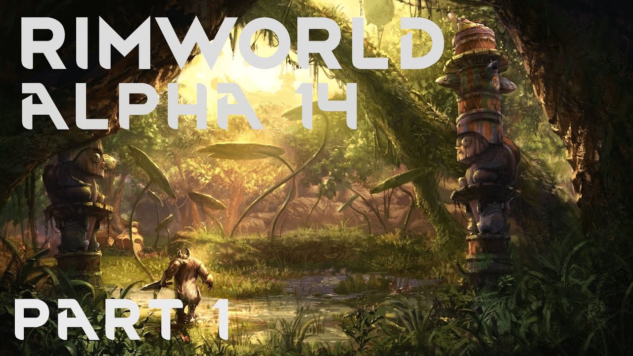 Let's Play Rimworld Alpha 14 - Part 1 - Tribal Jungle Survival - Extreme Difficulty