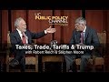 Taxes, Trade,Tariffs and Trump with Robert Reich and Stephen Moore -- Point/Counterpoint