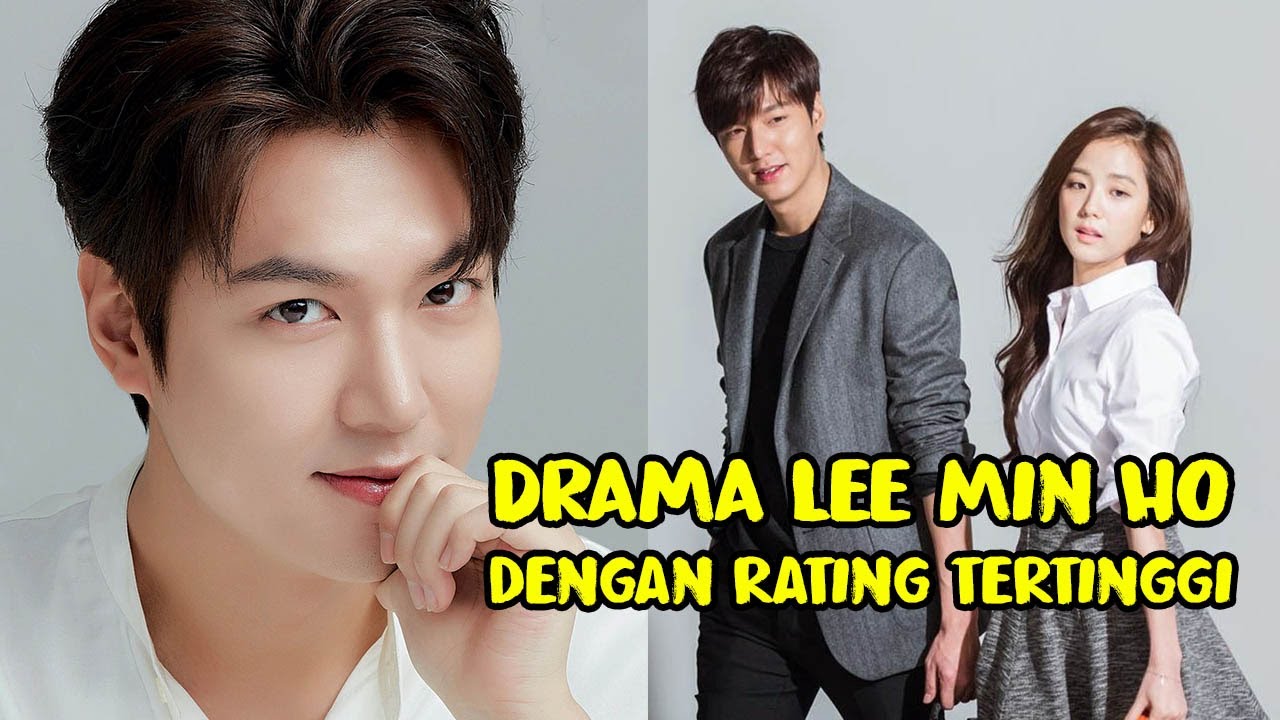 9 Drama Korea Lee Min Ho Dengan Rating Tertinggi Youtube 