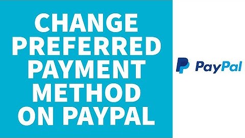How to Change Preferred Payment Method on Paypal | Reset Preferred Payment Method on Paypal