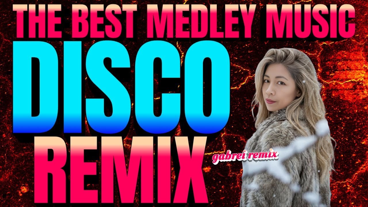 THE BEST NONSTOP DISCO HITS MUSIC REMIX/ PINAKAMALUPIT NA REMIX PANGDISCOHAN TALAGA.