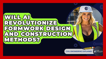 Will AI Revolutionize Formwork Design And Construction Methods? - Civil Engineering Explained